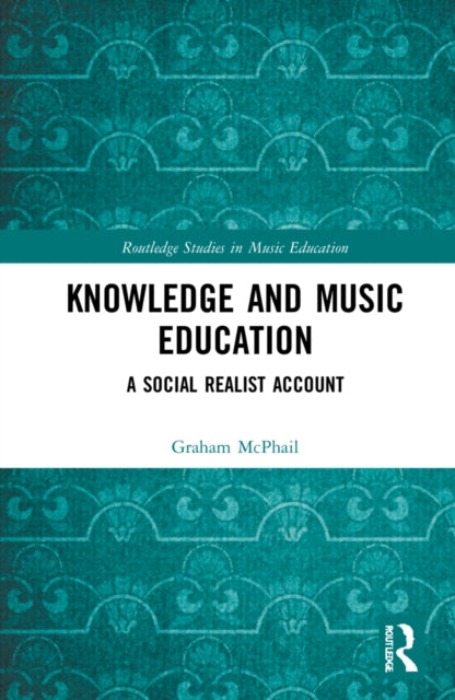 Book cover of: Knowledge and Music Education. By: Graham McPhail