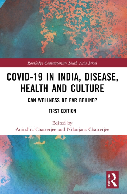 Book cover of: Covid-19 in India, Disease, Health and Culture. By: Nilanjana Chatterjee