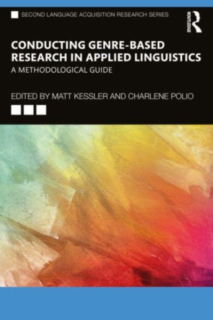 Book cover of: Conducting Genre-Based Research in Applied Linguistics. By: Matt Kessler
