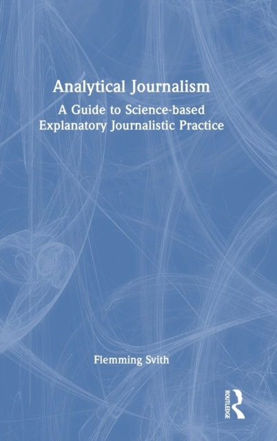 Book cover of: Analytical Journalism. By: Flemming Svith
