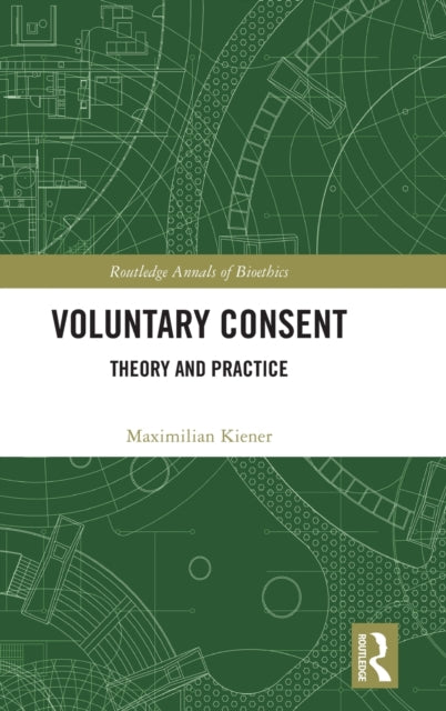 Book cover of: Voluntary Consent. By: Maximilian Kiener