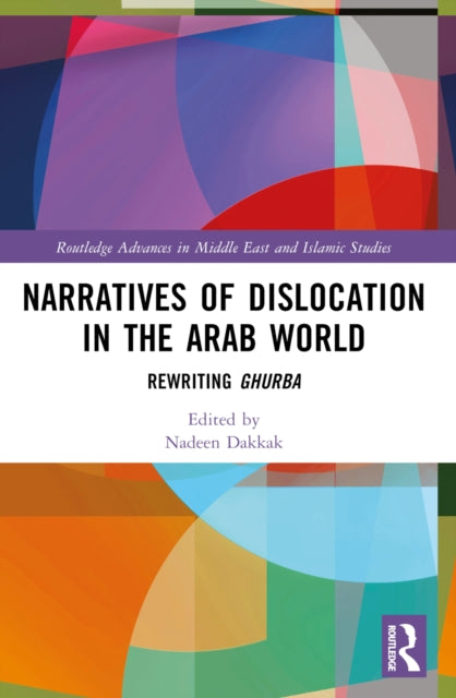 Book cover of: Narratives of Dislocation in the Arab World. By: Nadeen Dakkak