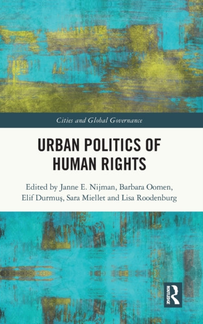Book cover of: Urban Politics of Human Rights. By: Janne Nijman