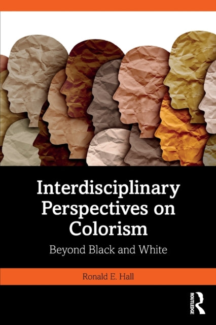 Book cover of: Interdisciplinary Perspectives on Colorism. By: Ronald E. Hall