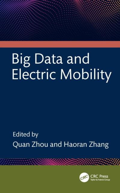 Book cover of: Big Data and Electric Mobility. By: Haoran Zhang
