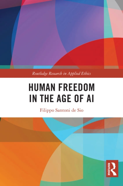 Book cover of: Human Freedom in the Age of AI
