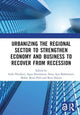 Book cover of: Urbanizing the Regional Sector to Strengthen Economy and Business to Recover from Recession. By: Aulia Herdiani