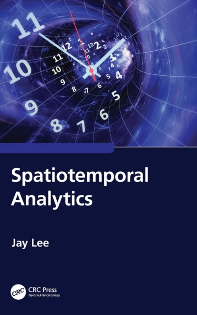 Book cover of: Spatiotemporal Analytics. By: Jay Lee