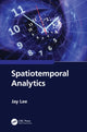 Book cover of: Spatiotemporal Analytics. By: Jay Lee