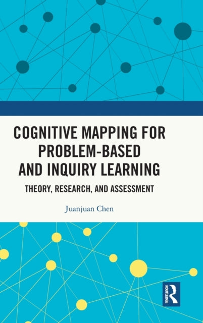 Book cover of: Cognitive Mapping for Problem-based and Inquiry Learning. By: Juanjuan Chen