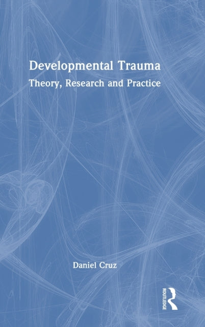 Book cover of: Developmental Trauma. By: Daniel Cruz