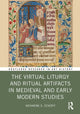 Book cover of: Virtual Liturgy and Ritual Artifacts in Medieval and Early Modern Studies. By: Katharine Scherff