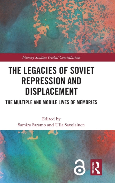 Book cover of: Legacies of Soviet Repression and Displacement. By: Samira Saramo
