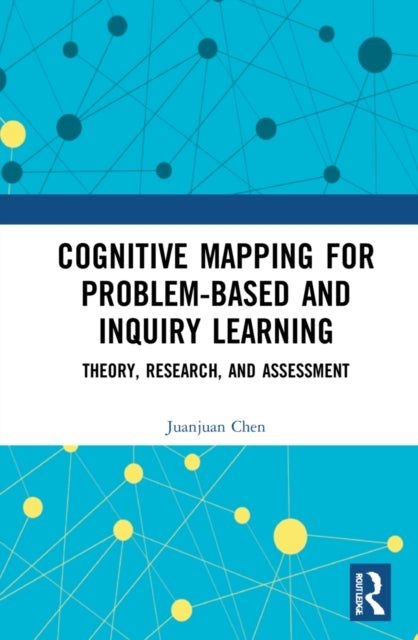 Book cover of: Cognitive Mapping for Problem-based and Inquiry Learning. By: Juanjuan Chen