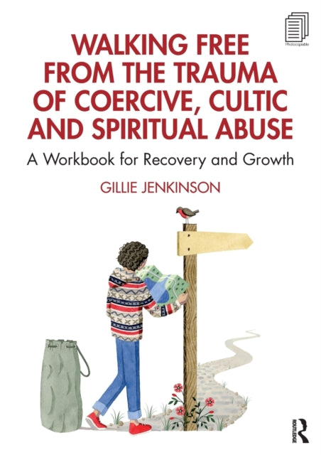 Book cover of: Walking Free from the Trauma of Coercive, Cultic and Spiritual Abuse. By: Gillie Jenkinson