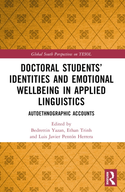 Book cover of: Doctoral Students’ Identities and Emotional Wellbeing in Applied Linguistics. By: Bedrettin Yazan