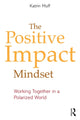 Book cover of: Positive Impact Mindset. By: Katrin Muff