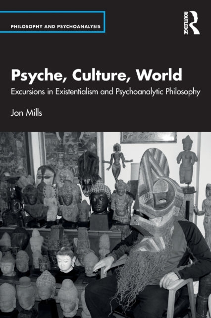 Book cover of: Psyche, Culture, World. By: Jon Mills