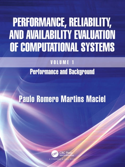 Book cover of: Performance, Reliability, and Availability Evaluation of Computational Systems, Volume I. By: Paulo Romero Martins Maciel