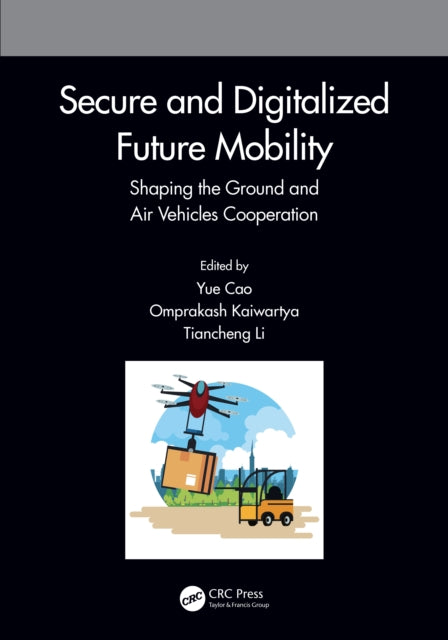 Book cover of: Secure and Digitalized Future Mobility. By: Yue Cao