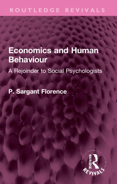 Book cover of: Economics and Human Behaviour. By: Philip Sargant Florence