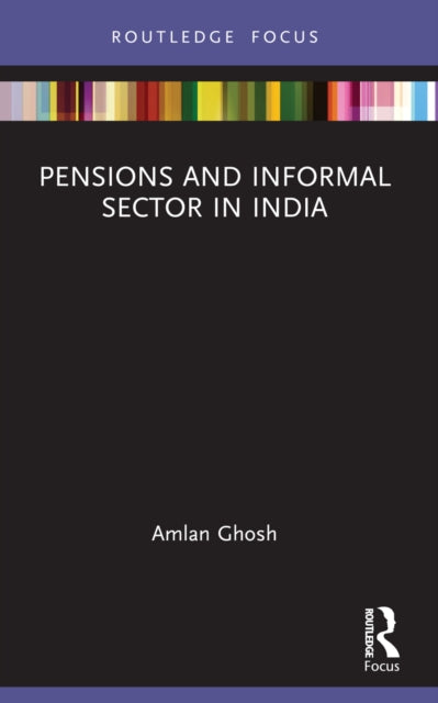 Book cover of: Pensions and Informal Sector in India. By: Amlan Ghosh