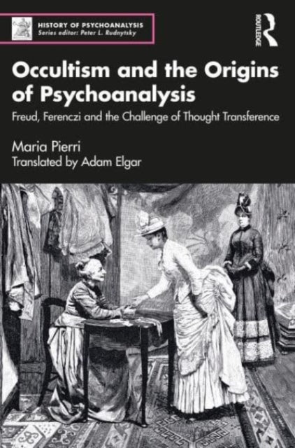 Book cover of: 'Occultism and the Origins of Psychoanalysis' and 'Sigmund Freud and The Forsyth Case' (2 Volume Set). By: Maria Pierri