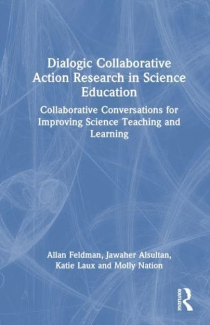 Dialogic Collaborative Action Research in Science Education
