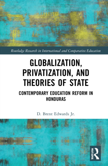 Book cover of: Globalization, Privatization, and the State. By: D. Brent Edwards Jr.