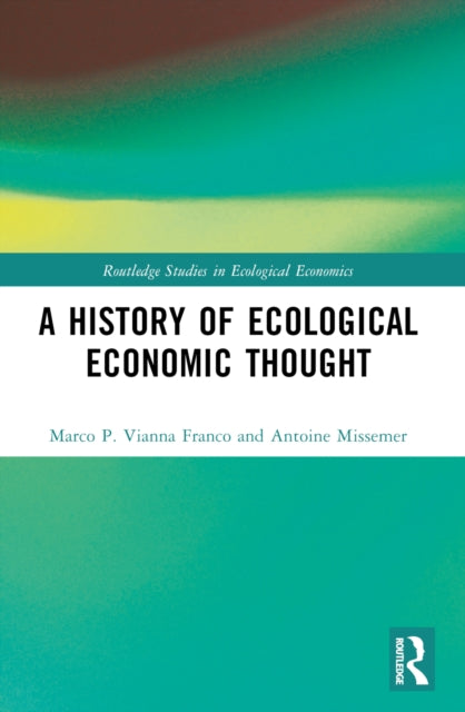 Book cover of: History of Ecological Economic Thought. By: Marco P. Vianna Franco