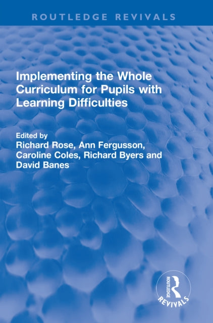 Book cover of: Implementing the Whole Curriculum for Pupils with Learning Difficulties. By: Richard Rose