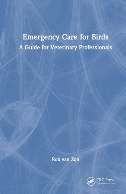Book cover of: Emergency Care for Birds. By: Rob van Zon