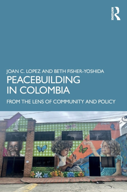 Book cover of: Peacebuilding in Colombia. By: Joan Camilo Lopez