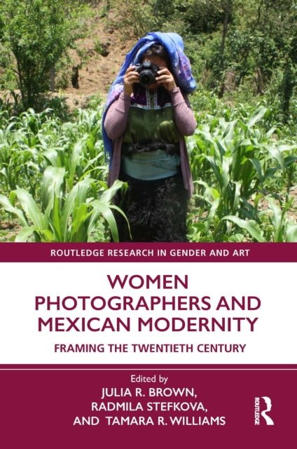 Book cover of: Women Photographers and Mexican Modernity. By: Julia R. Brown