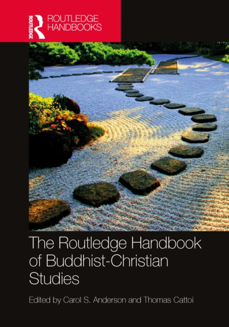Book cover of: Routledge Handbook of Buddhist-Christian Studies. By: Carol Anderson