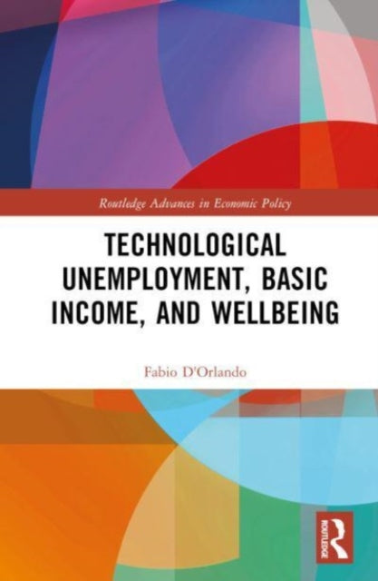 Book cover of: Technological Unemployment, Basic Income, and Well-being. By: Fabio DOrlando