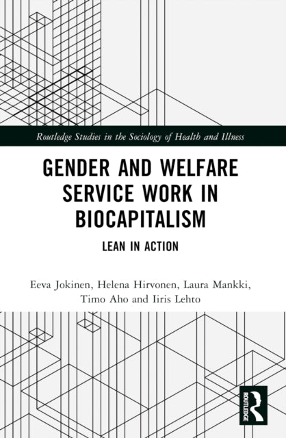 Book cover of: Gender and Welfare Service Work in Biocapitalism. By: Eeva Jokinen