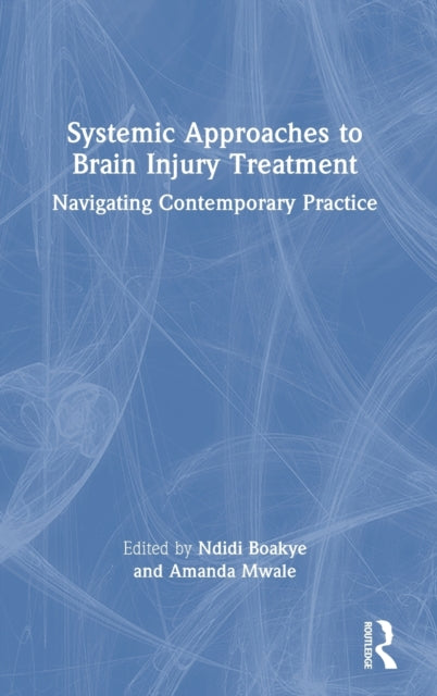 Book cover of: Systemic Approaches to Brain Injury Treatment. By: Ndidi Boakye