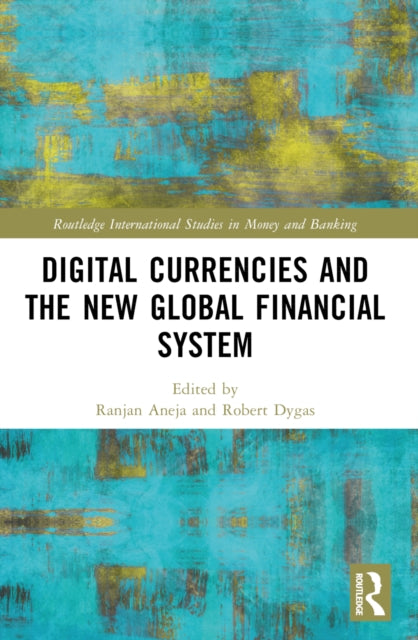 Book cover of: Digital Currencies and the New Global Financial System. By: Ranjan Aneja