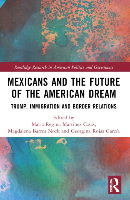 Book cover of: Mexicans and the Future of the American Dream. By: Maria Regina Martínez Casas