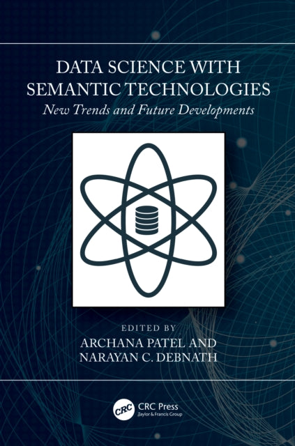 Book cover of: Data Science with Semantic Technologies. By: Archana Patel