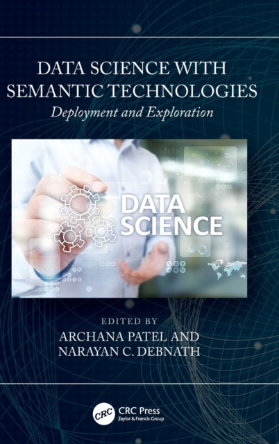 Book cover of: Data Science with Semantic Technologies. By: Archana Patel
