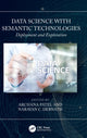 Book cover of: Data Science with Semantic Technologies. By: Archana Patel