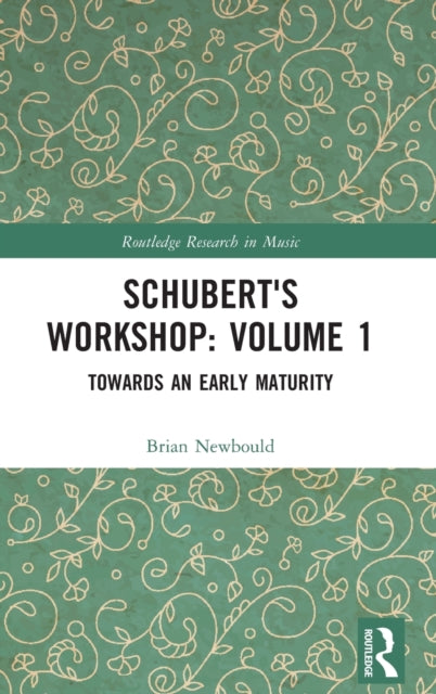 Book cover of: Schubert's Workshop: Volume 1. By: Brian Newbould
