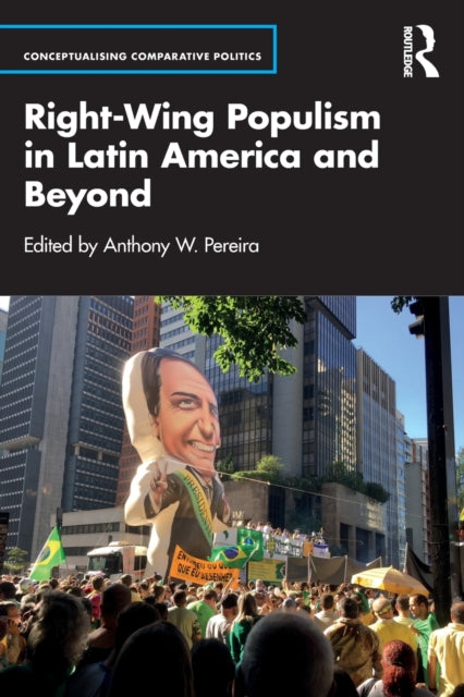 Book cover of: Right-Wing Populism in Latin America and Beyond. By: Anthony W. Pereira