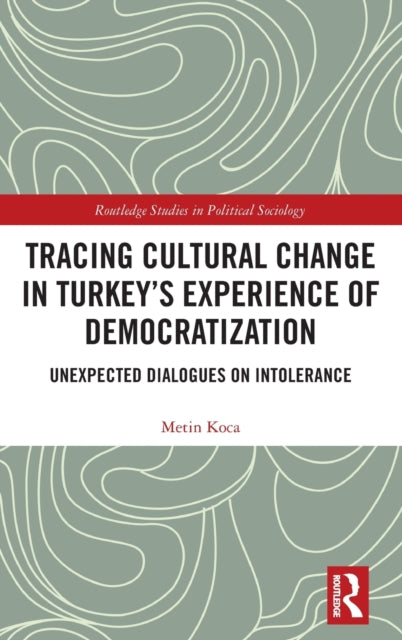Book cover of: Tracing Cultural Change in Turkey's Experience of Democratization. By: Metin Koca