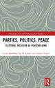 Book cover of: Parties, Politics, Peace. By: Carrie Manning