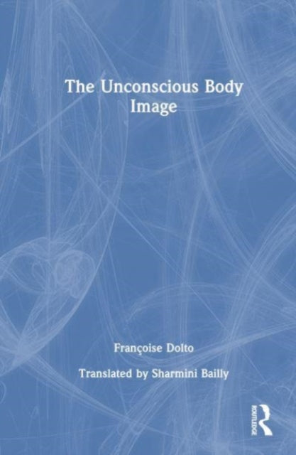 Book cover of: Unconscious Body Image. By: Sharmini Bailly