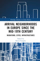 Book cover of: Arrival Neighborhoods in Europe since the mid-19th Century. By: David Templin