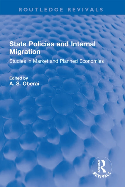 Book cover of: State Policies and Internal Migration. By: A.S. Oberai